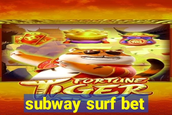 subway surf bet